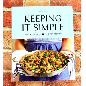 KEEPING IT SIMPLE Easy Weeknight One-Pot Recipes Cookbook - Yasmin Fahr